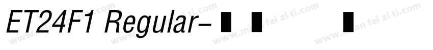ET24F1 Regular字体转换